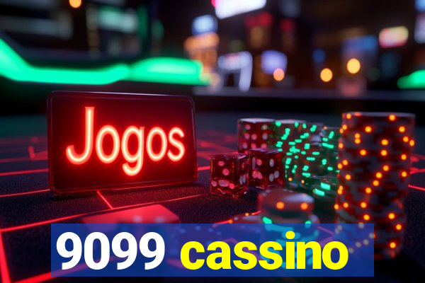 9099 cassino